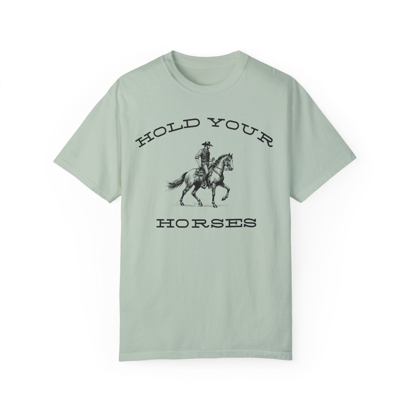 Hold Your Horses T-Shirt