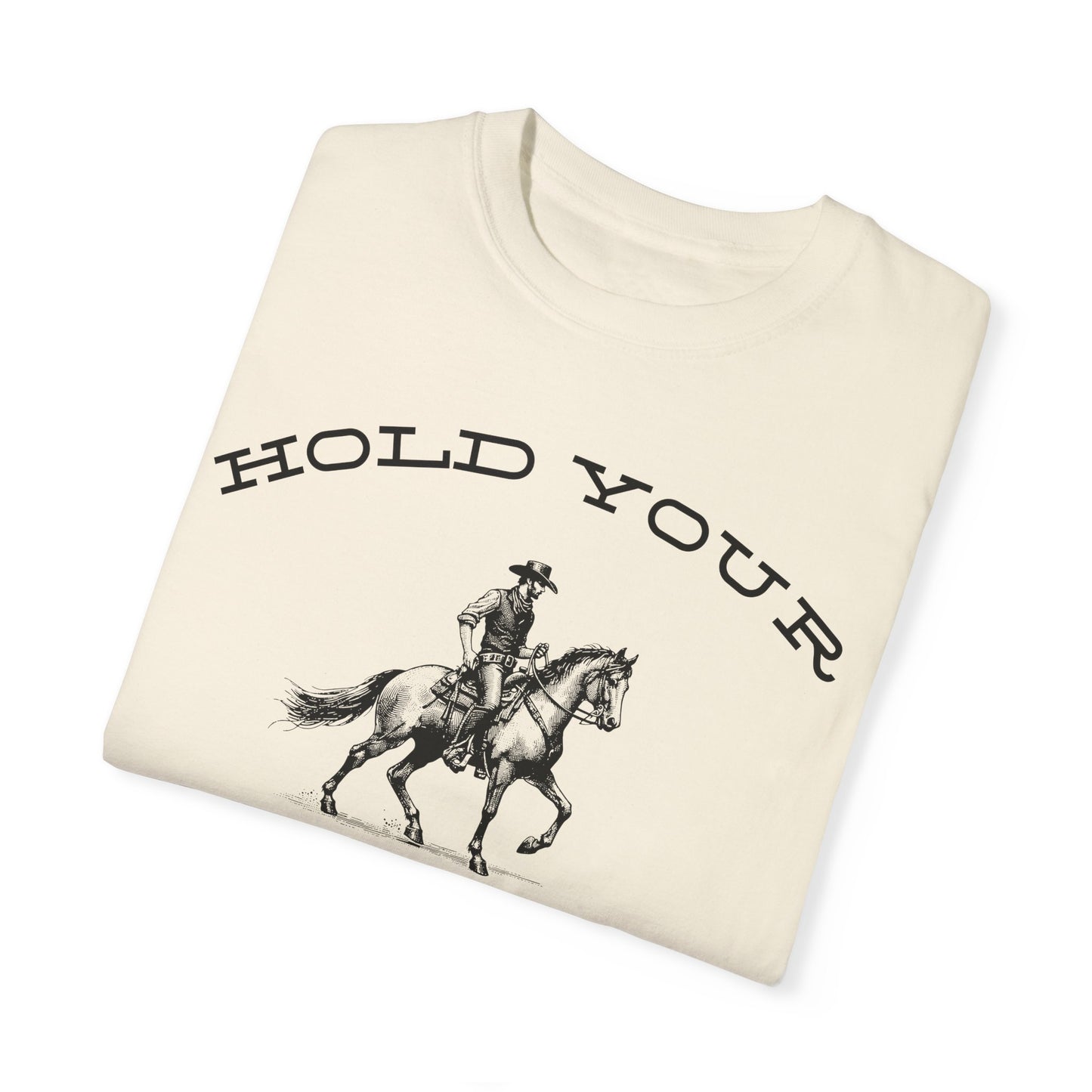Hold Your Horses T-Shirt