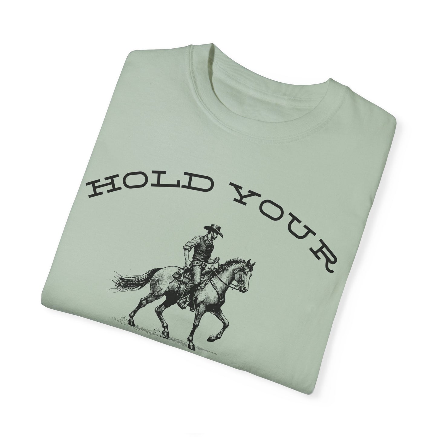 Hold Your Horses T-Shirt