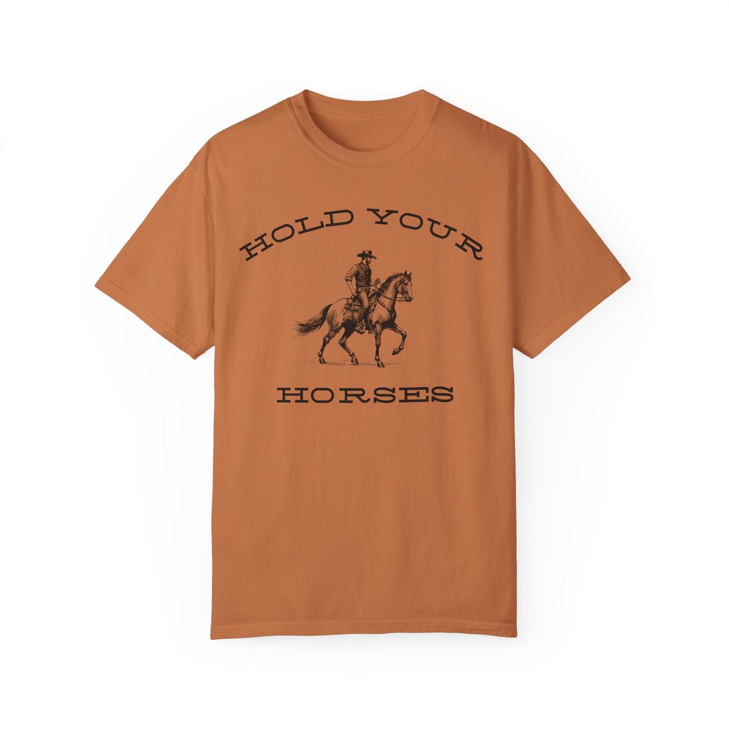 Hold Your Horses T-Shirt