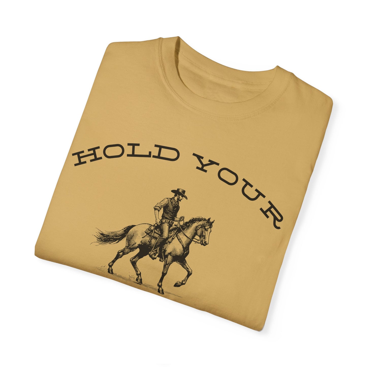 Hold Your Horses T-Shirt