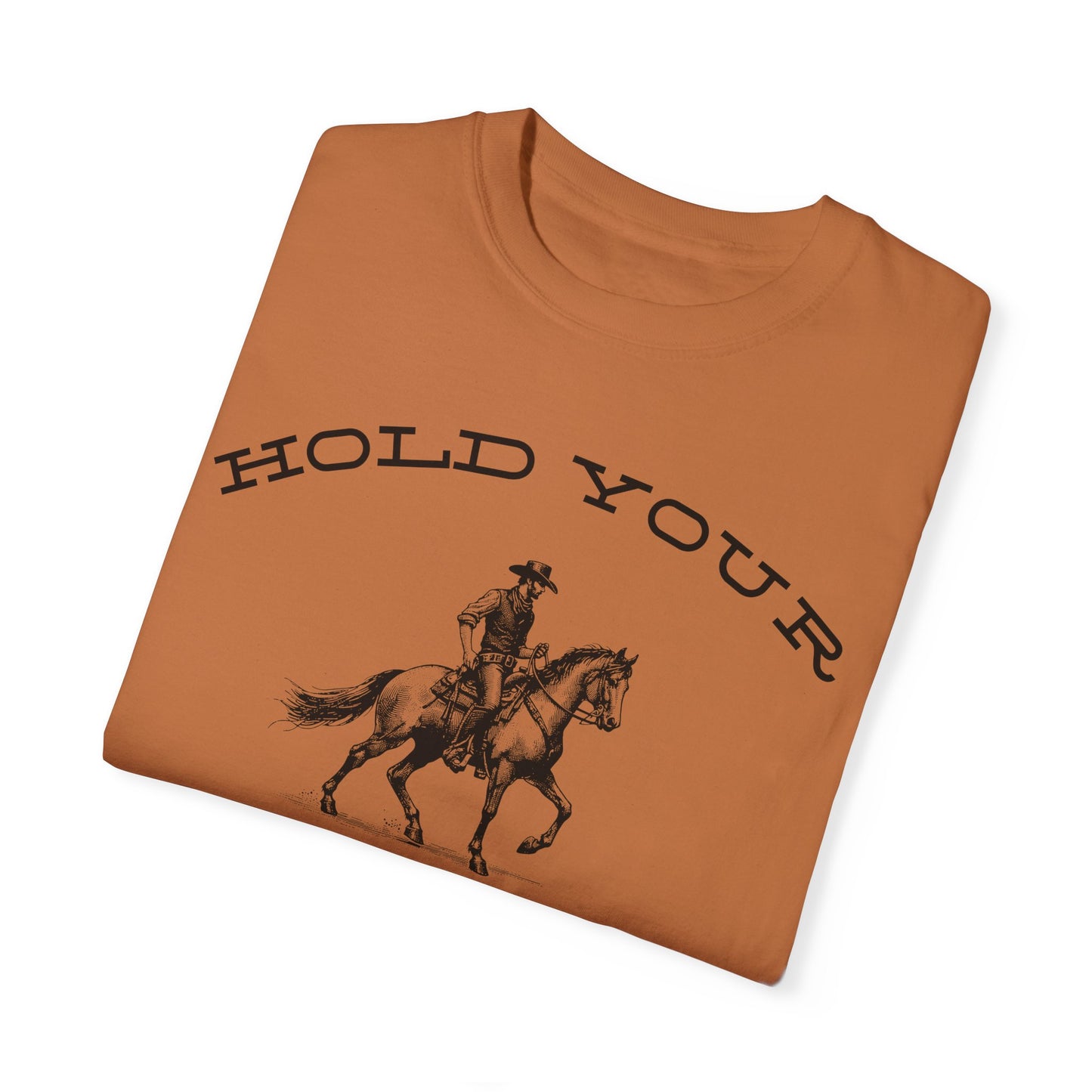 Hold Your Horses T-Shirt