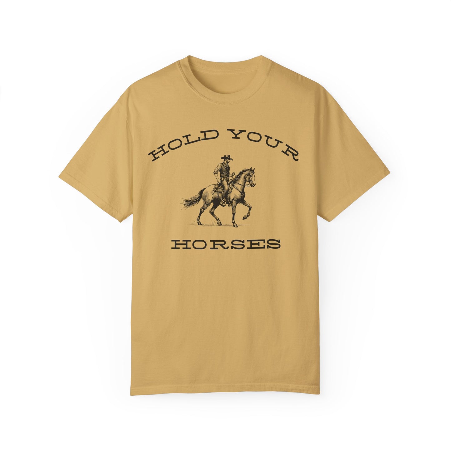 Hold Your Horses T-Shirt
