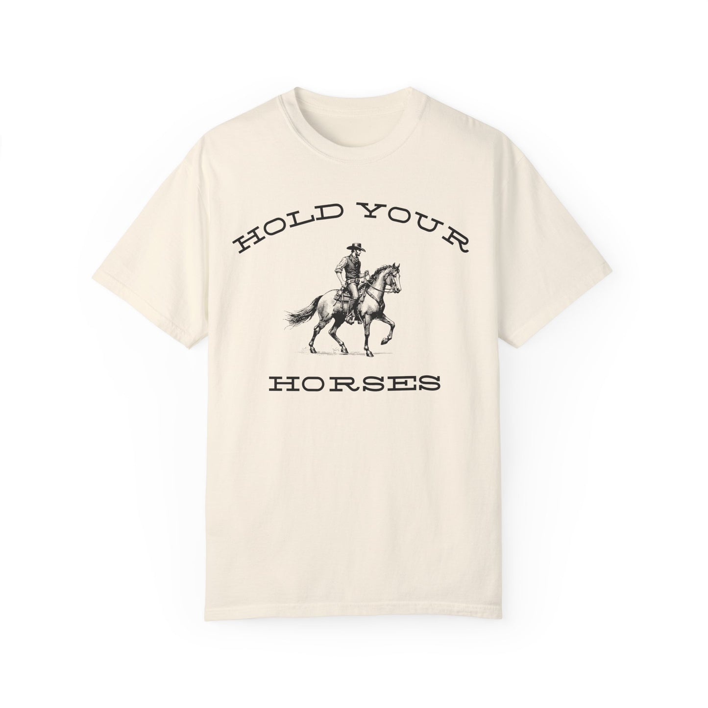 Hold Your Horses T-Shirt